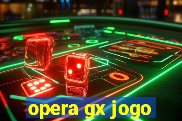 opera gx jogo